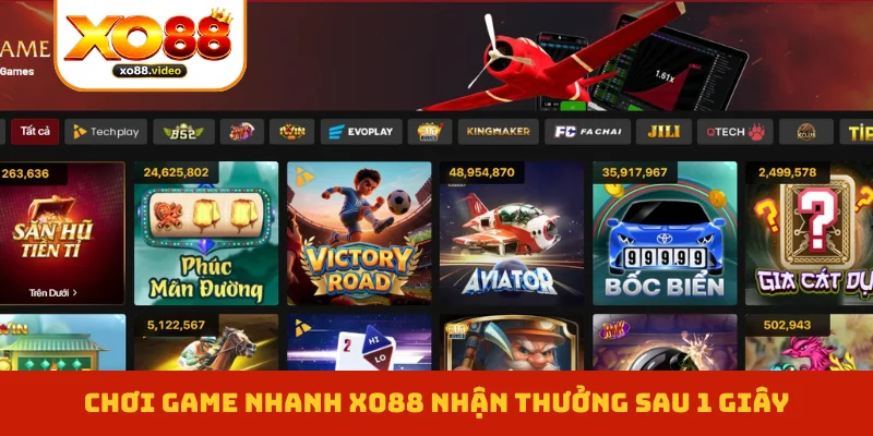 Chơi game nhanh XO88 nhận thưởng sau 1 giây Chơi game nhanh XO88 nhận thưởng sau 1 giây