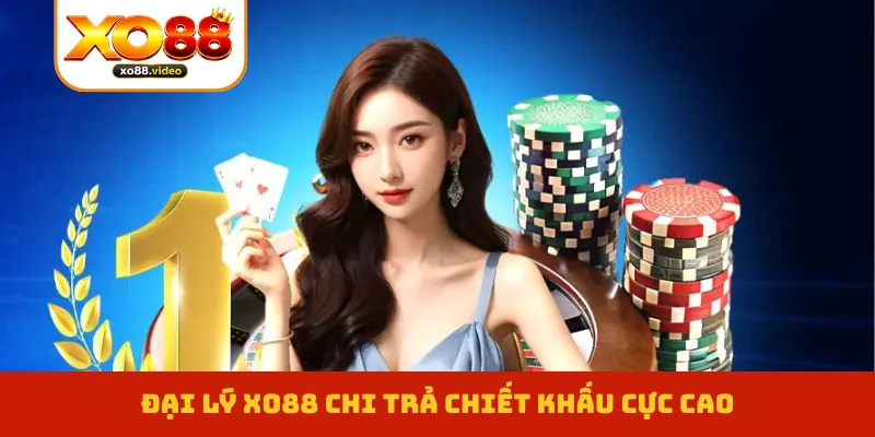 Đại lý XO88 chi trả chiết khấu cực cao