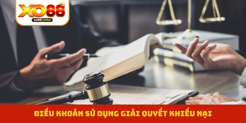 Điều khoản sử dụng giải quyết khiếu nại Điều khoản sử dụng giải quyết khiếu nại