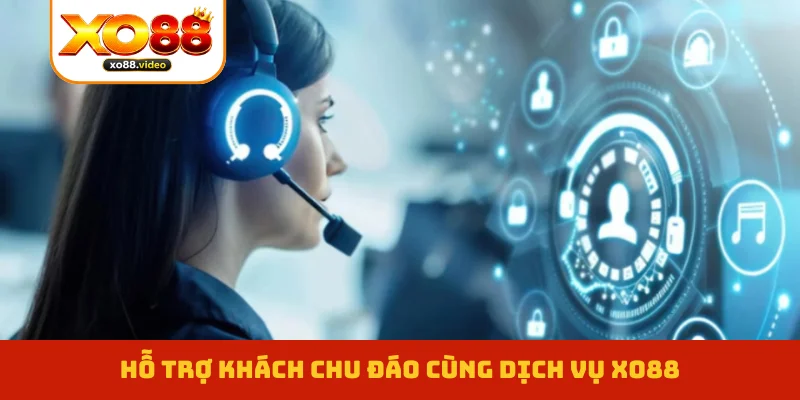 Hỗ trợ khách chu đáo cùng dịch vụ XO88 Hỗ trợ khách chu đáo cùng dịch vụ XO88