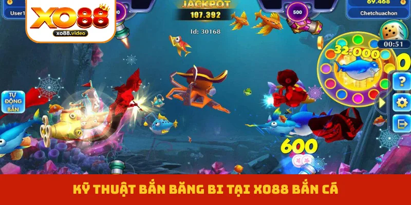 Kỹ thuật bắn băng bi tại XO88 bắn cá