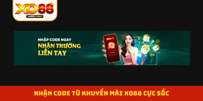Nhận code từ khuyến mãi XO88 cực sốc Nhận code từ khuyến mãi XO88 cực sốc